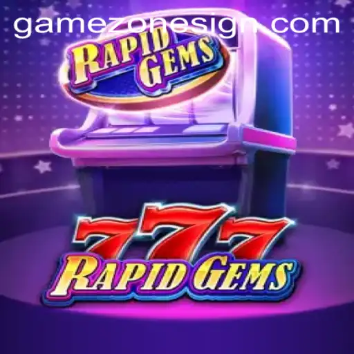 RapidGems777: Enter the Game Zone