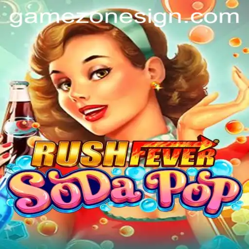 Exploring RushFeverSodaPop: A Dive into Game Zone's Latest Sensation